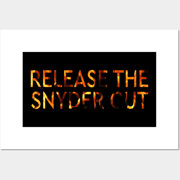 RELEASE THE SNYDER CUT - FIRE TEXT Wall Art by TSOL Games